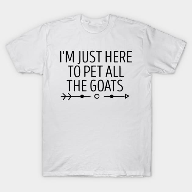 I'm Just Here To Pet All The Goats / Goat Love, Goats, Cute Goat Shirt, Goat Gift, Goat Lover gift idea, Farm , Goat owner / Adventure / funny Goat / farm animal floral style idea design T-Shirt by First look